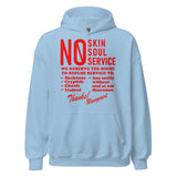 No Skin No Soul No Service - Oddly Specific Meme Hoodie