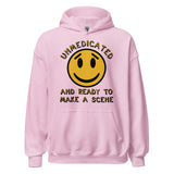 Unmedicated And Ready To Make A Scene - Meme Hoodie