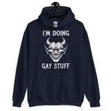 I'm Doing Gay Stuff - LGBTQ Ironic Meme Hoodie