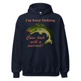 Busy Fishing Come Back With A Warrant - Meme Hoodie