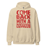 Come Back With A Warrant - Oddly Specific Meme Hoodie