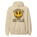 Unmedicated And Ready To Make A Scene - Meme Hoodie