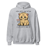 When You're Mad At Me This Is Who You're Mad At - Cute Meme Hoodie