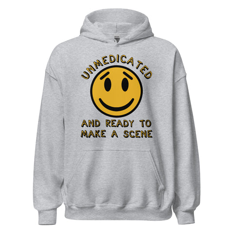 Unmedicated And Ready To Make A Scene - Meme Hoodie