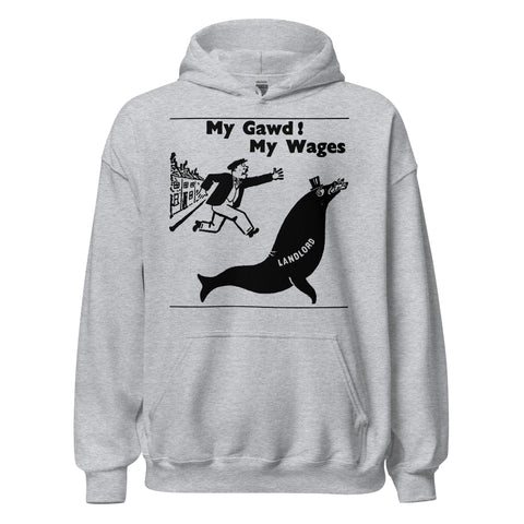 My Gawd My Wages - Vintage Socialist Political Cartoon Hoodie