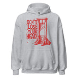 Don't Lose Your Head - Guillotine Meme Hoodie