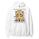 When You're Mad At Me This Is Who You're Mad At - Cute Meme Hoodie