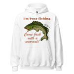 Busy Fishing Come Back With A Warrant - Meme Hoodie