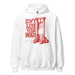 Don't Lose Your Head - Guillotine Meme Hoodie