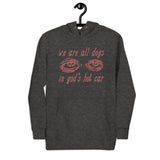 We Are All Dogs In God's Hot Car - Oddly Specific Meme Hoodie