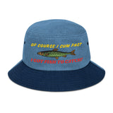 Of Course I Cum Fast, I Got Fish To Catch - Fishing, Ironic Meme, Oddly Specific, Fisherman Hat