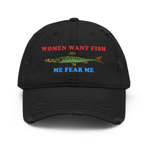 Women Want Fish Me Fear Me - Oddly Specific Meme, Fishing Hat