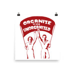 Organize The Unorganized - Labor Union, Solidarity, Leftist, Socialist Poster