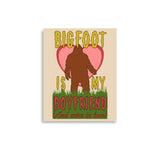 Bigfoot Is My Boyfriend And We're In Love - Meme, Oddly Specific, Cursed, Weird Poster