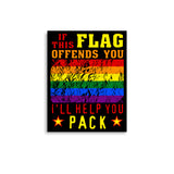 If This Flag Offends You I'll Help You Pack - LGBTQ, Gay Pride, Parody, Meme Poster