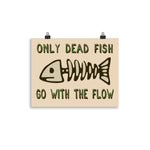 Only Dead Fish Go With The Flow - Aesthetic, Meme Poster