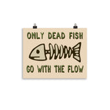 Only Dead Fish Go With The Flow - Aesthetic, Meme Poster