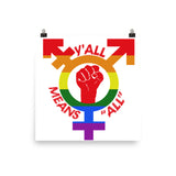 Y'all Means All - LGBTQ, Gay Pride, Transgender, Queer, Southern Poster