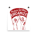 Workers Get Wise! Organize! - Labor Union, Solidarity, Leftist, Socialist Poster