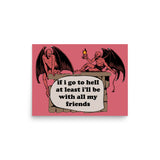 If I Go To Hell At Least I'll Be With All My Friends - Oddly Specific Meme, Demon Poster