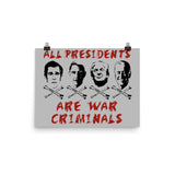 All Presidents Are War Criminals - Anti War, Anti Imperialist, Anti Imperialism Poster