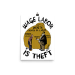 Wage Labor Is Theft - Anti Capitalist, Leftist, Socialist, Class War Poster