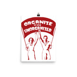 Organize The Unorganized - Labor Union, Solidarity, Leftist, Socialist Poster