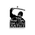 Too Many Cops Too Little Justice - Police Reform, Punk, Socialist, Defund the Police Poster