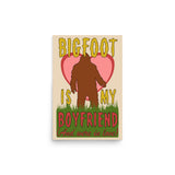 Bigfoot Is My Boyfriend And We're In Love - Meme, Oddly Specific, Cursed, Weird Poster