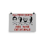 All Presidents Are War Criminals - Anti War, Anti Imperialist, Anti Imperialism Poster