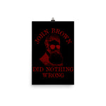 John Brown Did Nothing Wrong - Sunglasses, Historical, Meme, Leftist, Socialist Poster