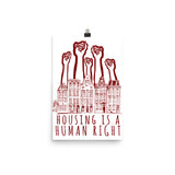 Housing Is A Human Right - End Homelessness, Leftist, Socialist, Anti Capitalist Poster