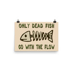 Only Dead Fish Go With The Flow - Aesthetic, Meme Poster