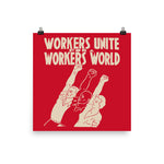 Workers Unite For A Workers World - Socialist, Leftist, Workers of the World Unite Poster