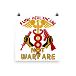 Fund Healthcare Not Warfare - Anti War, Anti Imperialist, Medicare For All, Socialist, Leftist Poster