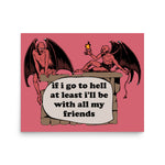 If I Go To Hell At Least I'll Be With All My Friends - Oddly Specific Meme, Demon Poster