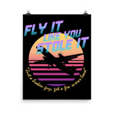 Fly It Like You Stole It - Sky King, Vaporwave, Aesthetic Poster