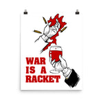 War Is A Racket - Anti War, No War But Class War, Leftist, Socialist Poster