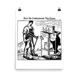 Now He Understands The Game - IWW, Socialist, Labor Union, Solidarity Poster