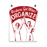 Workers Get Wise! Organize! - Labor Union, Solidarity, Leftist, Socialist Poster