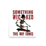 Something Wicked This Way Comes - Skeleton Skateboard Meme, Oddly Specific Poster