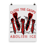 Close The Camps, Abolish ICE - Immigration, Human Rights, Leftist Poster