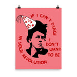 If I Can't Dance I Don't Want To Be In Your Revolution - Emma Goldman, Anarchist, Feminist, Socialist Poster