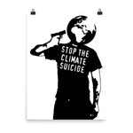 Stop The Climate Suicide - Climate Change, Environmentalism, Pollution, Global Warming Poster