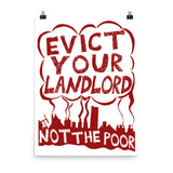 Evict Your Landlord Not The Poor - Punk, Leftist, Socialist, Anarchist, Squatter Poster