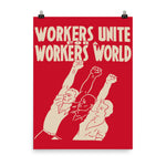 Workers Unite For A Workers World - Socialist, Leftist, Workers of the World Unite Poster