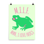 Man I Love Frogs - MILF, Meme, Oddly Specific Poster