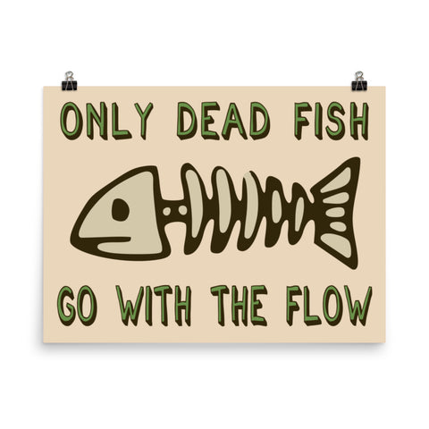 Only Dead Fish Go With The Flow - Aesthetic, Meme Poster