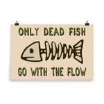 Only Dead Fish Go With The Flow - Aesthetic, Meme Poster