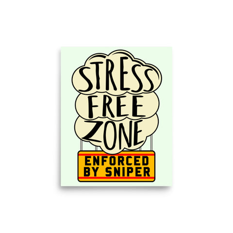 Stress Free Zone Enforced By Sniper - Oddly Specific, Meme Poster